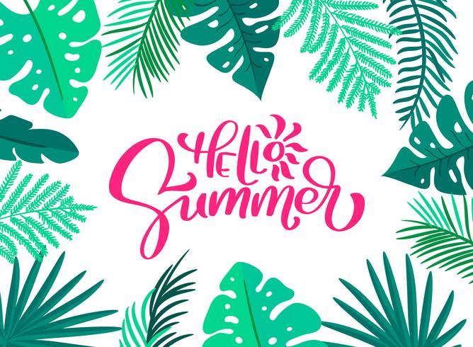 Text Hello summer in floral leaves frame. Hand drawn lettering calligraphy vector illustration. Fun quote hipster design logo greeting card. Inspiration typography poster, banner